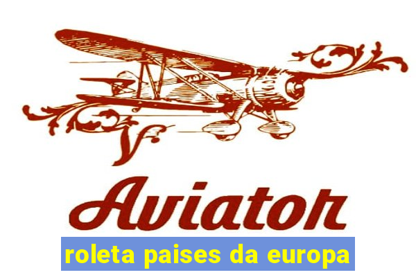 roleta paises da europa